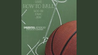 How to Ball Music Video