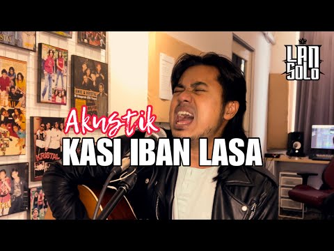 KASI IBAN LASA (akustik) - LAN SOLO