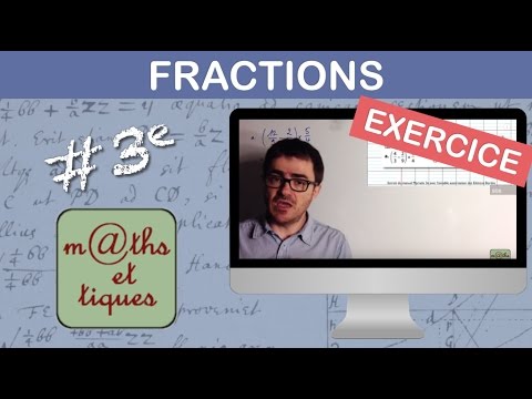 EXERCICE : Effectuer des calculs de fractions - Troisième