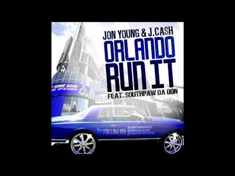 Orlando Run it - Jon Young & J. Cash Ft. Southpaw Da Don - ORLANDO MAGIC ANTHEM 2011