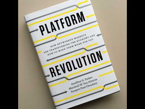 Platform Revolution, by Geoffrey G. Parker, Marshall W. Van Alstyne, and Sangeet Paul Choudary