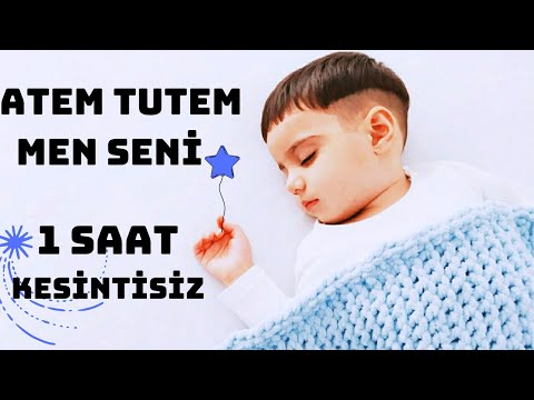 ATEM TUTEM BEN SENİ ❤️ UYUTMA GARANTİLİ NİNNİLER ❤️ 1 SAAT KESİNTİSİZ