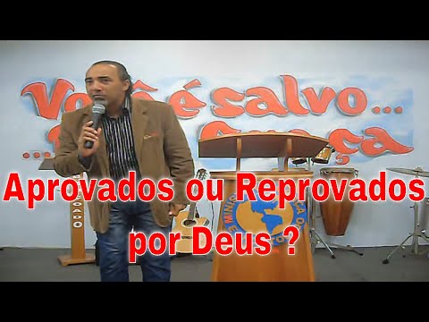 Aprovados ou Reprovados por Deus ? 26/04/2015