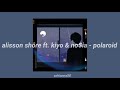 alisson shore ft. kiyo &no$ia - polaroid lyrics