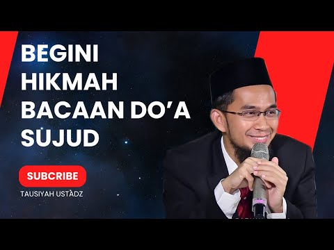 Begini Hikmah Bacaan Do'a Sujud | Ustadz Adi Hidayat #ustadzadihidayat