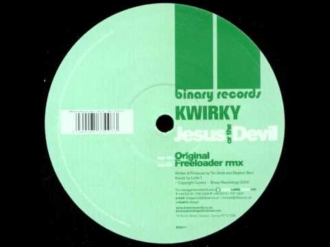 Kwirky – Jesus Or The Devil (Freeloader Mix) [HD]