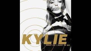 Kylie Minogue - What Do I Have To Do (7&quot; Mix)
