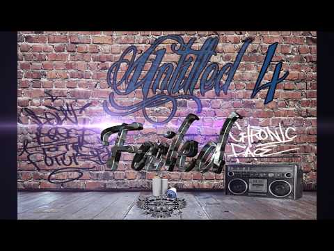 07 - Chronic Face - Failed (ft montana) [2017] (untitled4) #LRecordz