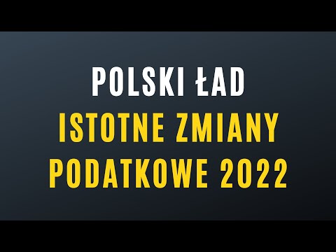 Webinar. Polski Ład: Istotne zmiany podatkowe 2022