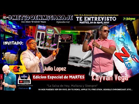 #MetidoEnMiGaraje TE ENTREVISTO, *** EP.47*** / (EDICION DIA NACIONAL) - “KAYVAN VEGA & JULIO LOPEZ”