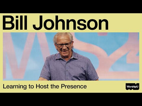 Bill Johnson - Learning to Host the Presence