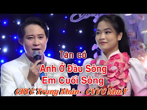 Tân cổ: Anh Ở Đầu Sông Em Cuối Sông | CVVC Như Ý- CBVC Trung Nhân | Trường Sơn AT