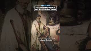 Akhir Masa Kejayaan Islam Khulafaur Rasyidin atas Kematian Khalifah Ali bin Abi Thalib yang Dibunuh