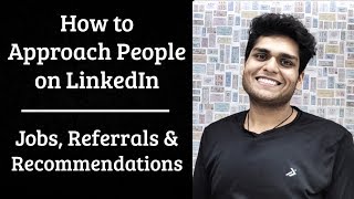 How to approach people on LinkedIn | Referrals, Jobs, Recommendations