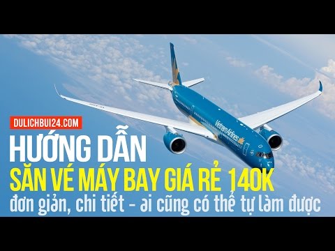 [Bí kíp du lịch] Cách săn vé máy bay giá rẻ chặng nội địa: Đà Nẵng, Hà Nội, Phú Quốc...