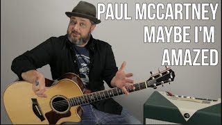 Paul McCartney &quot;Maybe I&#39;m Amazed&quot; Guitar Lesson