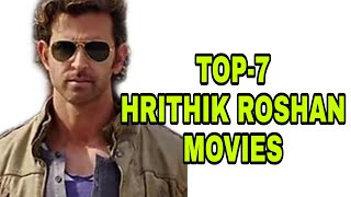 TOP-7 HRITHIK ROSHAN MOVIES