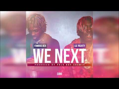 Famous Dex & Lil Yachty - We Next [Prod. by Polo Boy Shawty]