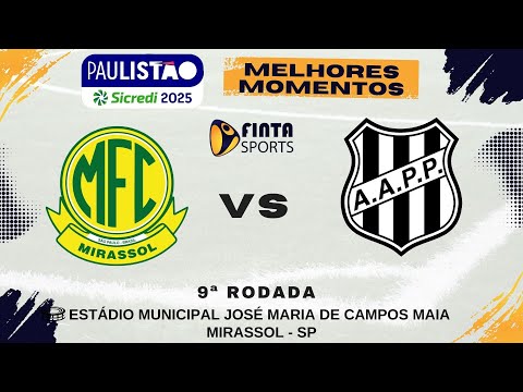 ⚽ MELHORES MOMENTOS | MIRASSOL 1 x 2 PONTE PRETA | PAULISTÃO SICREDI 2025 - 9ª RODADA