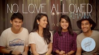 No Love Allowed ( Rihanna Acapella Cover ) by Gamaliel &amp; Audrey x Maharasyi &amp; Jevin