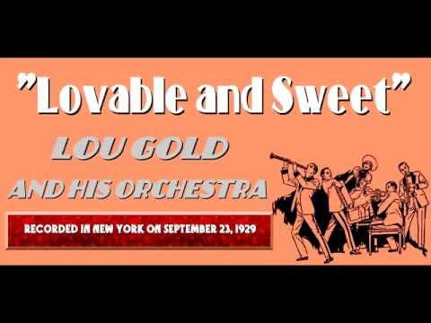 "Lovable and Sweet"  Lou Gold and His Orchestra 1929