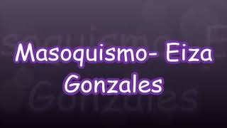 MASOQUISMO - EIZA GONZALEZ (LETRA)