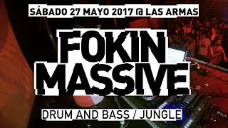 27/05/2017 FOKIN MASSIVE @ Las Armas feat. Unrest, Renegade, Harlem y Akrog
