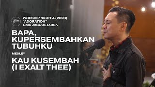 Download lagu BAPA, KUPERSEMBAHKAN TUBUHKU medley KAU KUSEMBAH (I EXALT THEE) - WORSHIP NIGHT 4 (2020) mp3 Download lagu BAPA, KUPERSEMBAHKAN TUBUHKU medley KAU KUSEMBAH (I EXALT THEE) - WORSHIP NIGHT 4 (2020) mp3