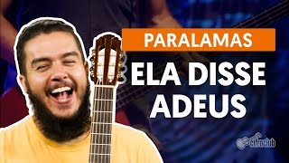 Ela Disse Adeus - Os Paralamas do Sucesso (aula de violão)