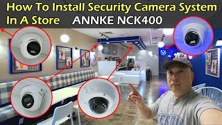 Install PoE Security Camera In A Store | ANNKE NCK400 PoE NightChroma