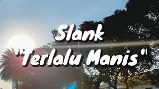 Download lagu Slank Terlalu Manis... mp3
