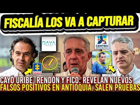 CAYÓ URIBE, RENDÓN Y FICO: REVELAN NUEVOS FALSOS POSITIVOS EN ANTIOQUIA. FISCALÍA VA POR ELLOS. OJO😱