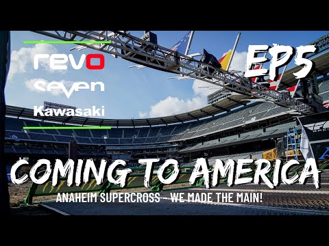 REVO KAWASAKI COMING TO AMERICA EP5 - FT Dylan Walsh - ANAHEIM SUPERCROSS - WE MADE THE MAIN!