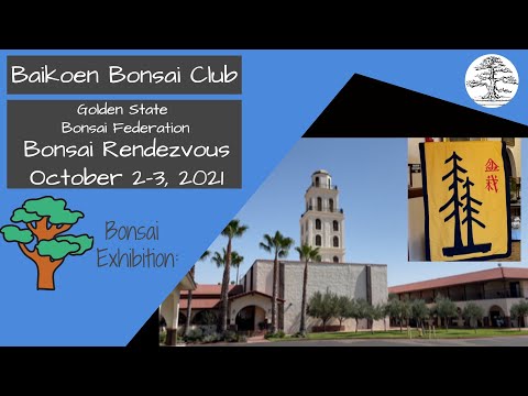 Golden State Bonsai Federation Rendezvous 2021 - Baikoen Bonsai Club - Safer @ Home Bonsai Series