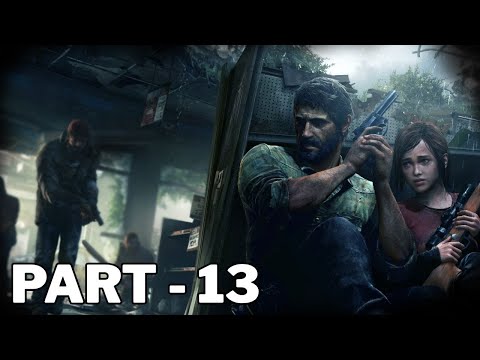 THE LAST OF US 1 Walkthrough Gameplay Part 13 - No Commentary