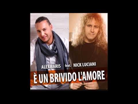 Alex Baris feat Nick Luciani -- (E' un brivido l'amore)