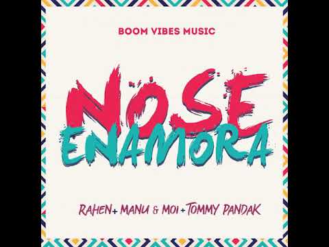🔥💞No Se Enamora Rahen Music, Tommy Pandak & Manu & Moi 💞🔥