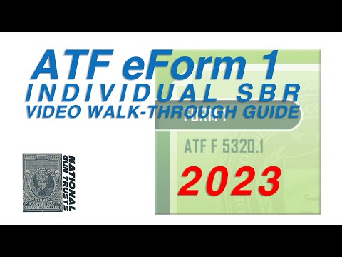 NEW UPDATED 2023 - ATF eForm 1 Individual - SBR Video Walk-Through Guide - National Gun Trusts