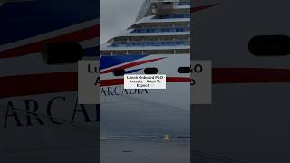 🍽️ What’s for Lunch on P&O Arcadia?