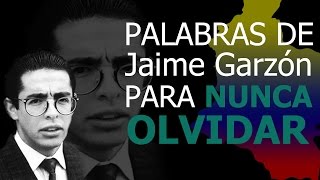 Palabras de Jaime Garzón para Nunca Olvidar