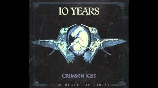 10 Years - Crimson Kiss