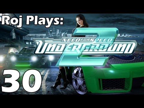 Roj Plays: Need For Speed: Underground 2 - Part 30