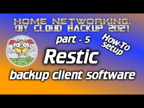 DIY Cloud Backup 2021 - Part 5 - Using the Restic backup client