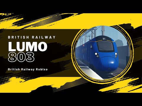 Lumo 803! | British Railway Gameplay