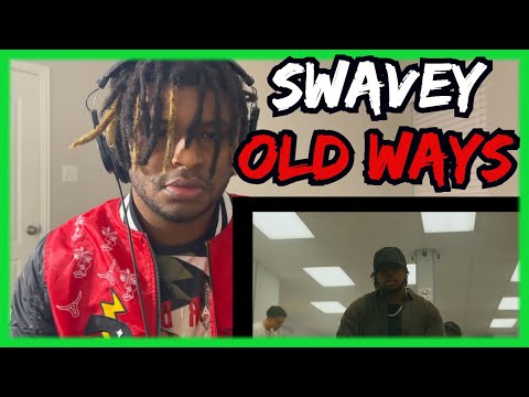 Swavy - Old Ways Reaction THIS CHILL