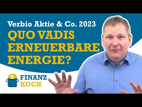 Quo Vadis Erneuerbare Energie - Aktienanayse Verbio, Enphase Energy & Co.