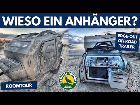 EDGE OUT Offroad-Trailer - LANGZEITTEST - Hintergründe und Roomtour - WIESO? WESHALB? WARUM?