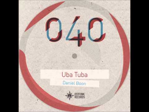 Daniel Boon - Uba Tuba (Drauf & Dran Simplelistix Remix) (Ostfunk 040)