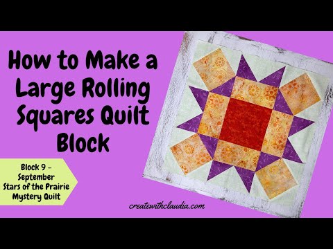 Large Rolling Squares Quilt Block Tutorial - #9 September - Stars of the Prairie Mystery Quilt