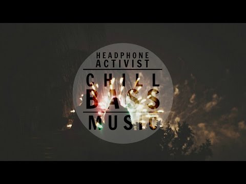 Headphone Activist Mix 2015 ᴴᴰ | Chill Bass | Cloud Rap Music